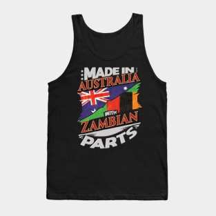 Made In Australia With Zambian Parts - Gift for Zambian From Zambia Tank Top